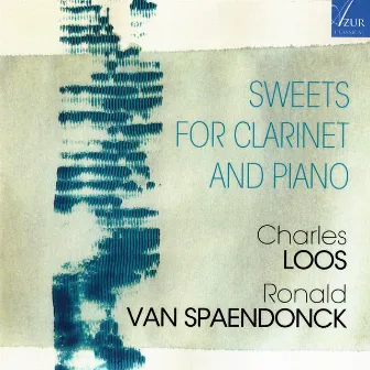 Sweets for clarinet and piano by Ronald Van Spaendonck