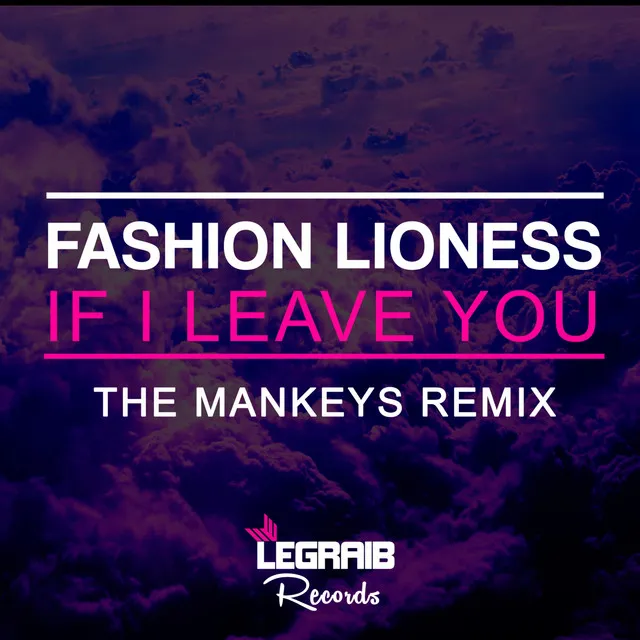 If I Leave You - The Mankeys Remix