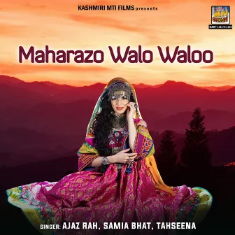 Maharazo Walo Waloo by Ajaz Rah