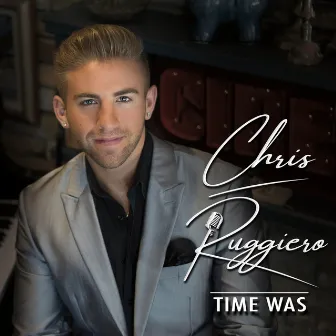 Time Was by Chris Ruggiero