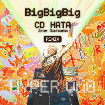 BigBigBig by CD HATA