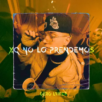 Xq No Lo Prendemos by Gero Laiker