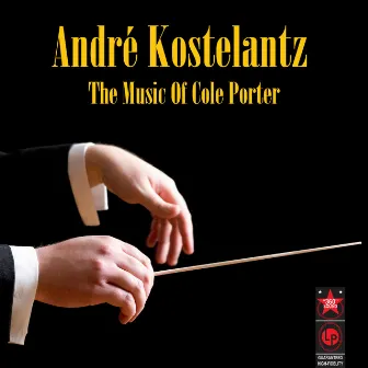 The Music of Cole Porter by Andre Kostelanetz