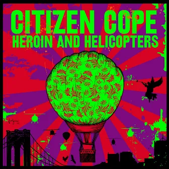 Heroin and Helicopters by Citizen Cope