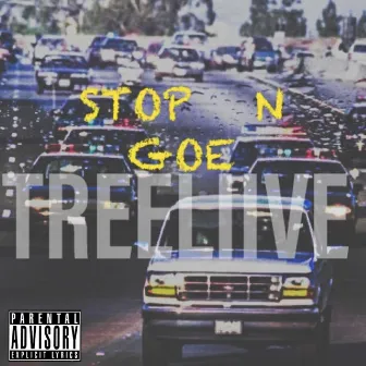 Stop n Goe by Tree Liive