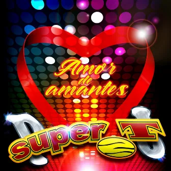 Amor de Amantes by Grupo Super T