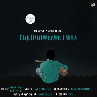 GURTHUNNAANA PILLA by Syed Subahan