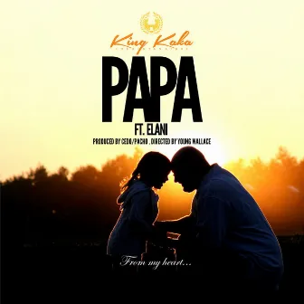 Papa (feat. Elani) by King Kaka