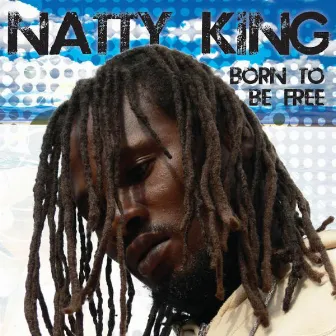 Born to Be Free by Natty King