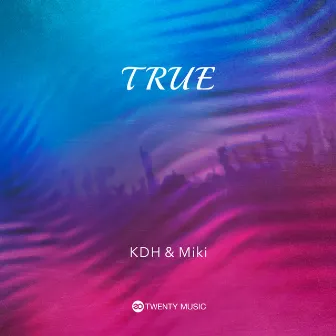 TRUE by Miki