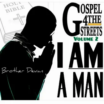 I am a MAN by Brother Devan