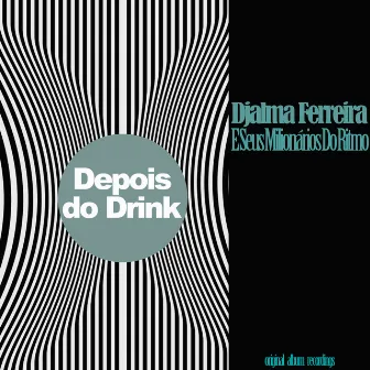 Depois do Drink by Djalma Ferreira