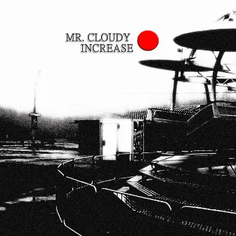 Increase by Mr. Cloudy