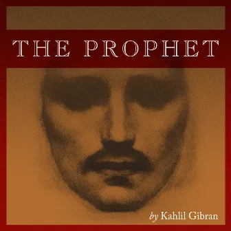 The Prophet by Kahlil Gibran by Jimmy Wisner