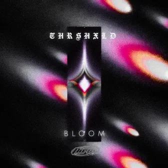 BLOOM by THRSHXLD