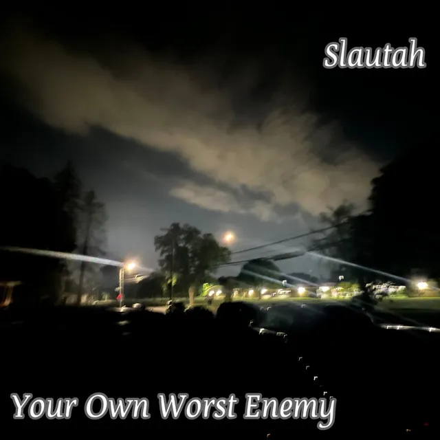 Your Own Worst Enemy