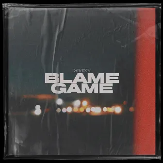 Blame Game by MNKN