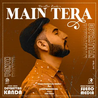 Main Tera by Devrattan Kanda