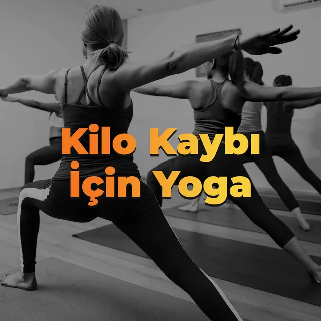 Kilo Kaybı İçin Yoga - Metabolizmayı Etkinleştirir, Yağ Yakımını Hızlandırın, Güçlenmek, Esneklik, Hareketlilik, Denge, Nefes