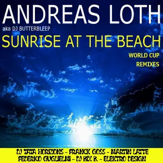 Sunrise at the Beach World Cup Remixes by Andreas Loth