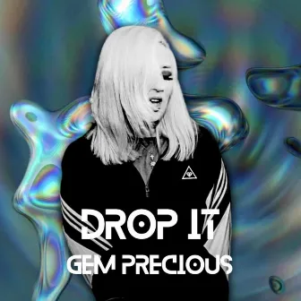 Drop It by Gem Precious