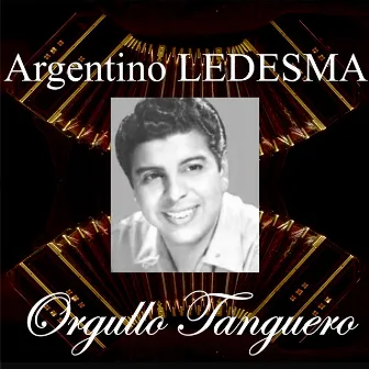 Orgullo Tanguero by Argentino Ledesma