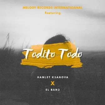 Todito Todo by Hamlet Ksanova