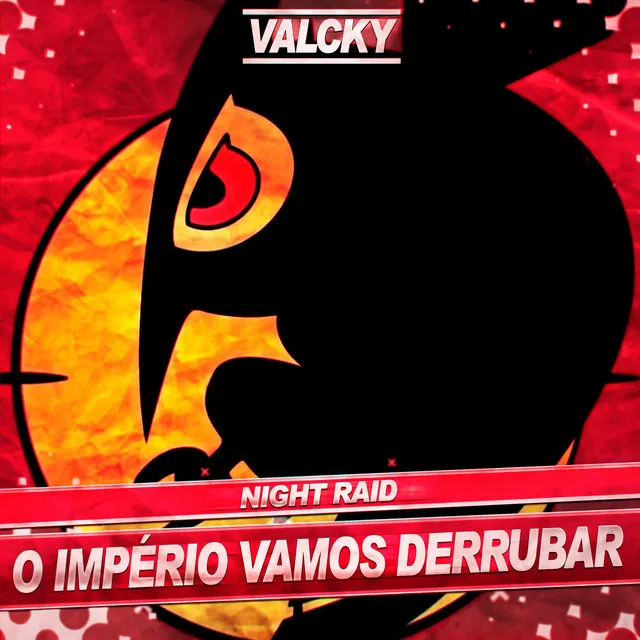 Night Raid: O Império Vamos Derrubar