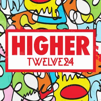 Higher by Twelve24