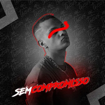 Sem Compromisso by Mc Theus