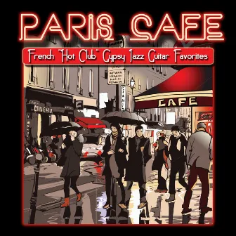 Paris Cafe French Hot Club Gypsy Jazz Guitar Favorites by Paris Café Society