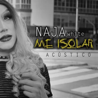 Me Isolar (Acústico) by Naja White