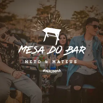 Mesa do Bar (Ao Vivo) by Neto & Mateus