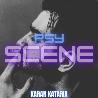 Psy Scene by Karan Kataria