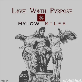 Live with Purpose - EP by Mylow Miles