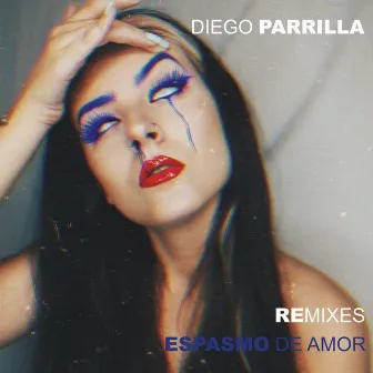 Espasmo de Amor Remixes by Diego Parrilla