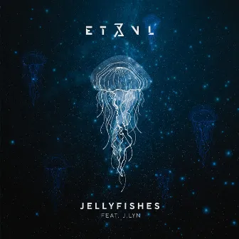 Jellyfishes by ETRNL