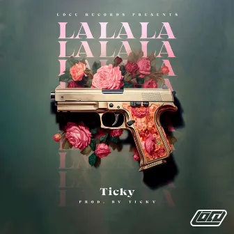 LA LA LA by Ticky