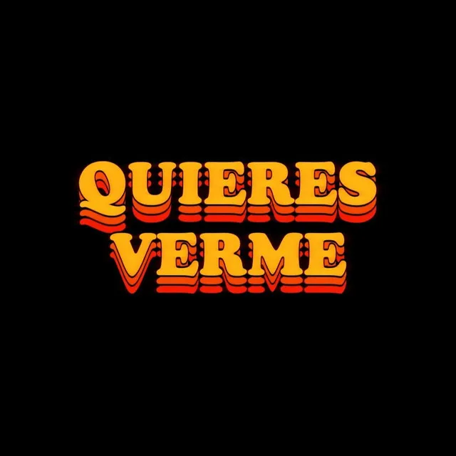 quieres verme