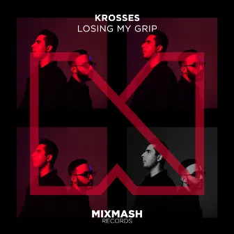 Losing My Grip by Krosses