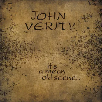 Its a Mean Old Scene by John Verity