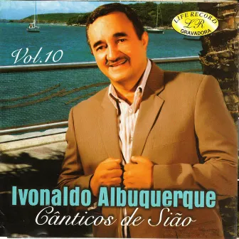 Cânticos de Sião, Vol. 10 by Ivonaldo Albuquerque