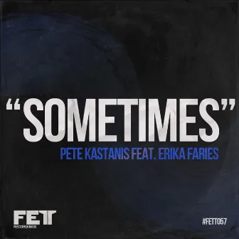 Sometimes by Pete Kastanis