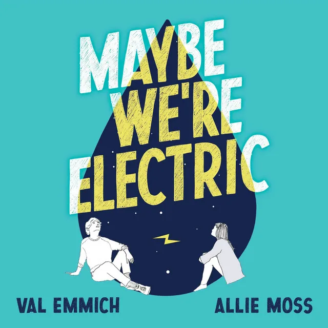 Maybe We're Electric