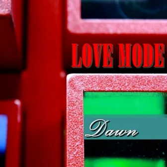 Lovemode by Dawn