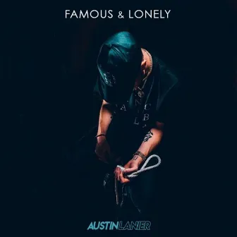 Famous & Lonely by Austin Lanier