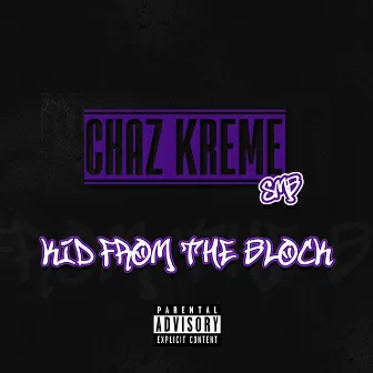 Kid from the Block by Chaz Kreme