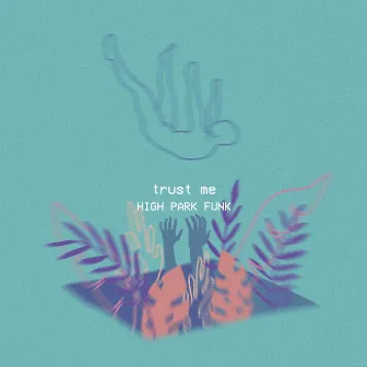 Trust Me by High Park Funk