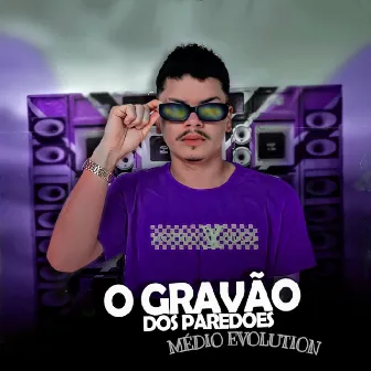 Médio Evolution (Remix) by O Gravão dos Paredões