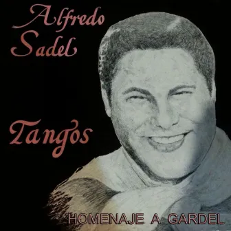 Tangos: Homenaje a Gardel by Alfredo Sadel